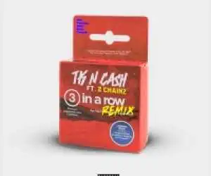 TK N Cash - 3 In A Row (Remix) Ft. 2 Chainz